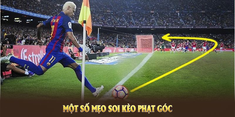 Một số mẹo soi kèo phạt góc hiệu quả nhất từ OK365