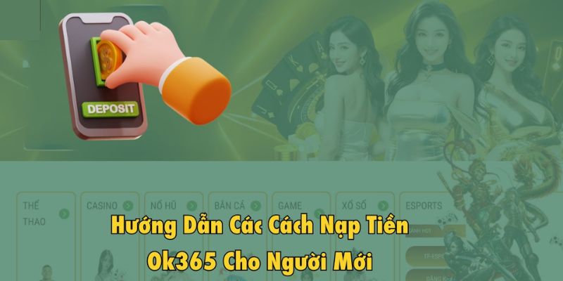 Nạp tiền nhà cái OK365 bằng tài khoản ngân hàng